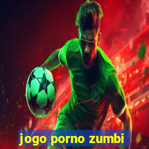 jogo porno zumbi